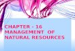 Chapter 16 management of natural resources