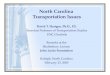North Carolina Transportation Issues David T. Hartgen, Ph.D., P.E. Emeritus Professor of Transportation Studies UNC Charlotte Remarks at the Shaftesbury
