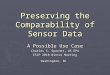 Preserving the Comparability of Sensor Data A Possible Use Case Charles S. Spooner, US EPA ESIP 2010 Winter Meeting Washington, DC