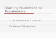 Teaching Students to be Peacemakers D. W. Johnson & R. T. Johnson Dr. Franky D’Oosterlinck
