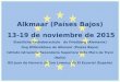 Alkmaar (Pases Bajos) 13-19 de noviembre de 2015 Staatliche Fachoberschule de Friedberg (Alemania) Osg Willemblaeu de Alkmaar (Pases Bajos) Istituto