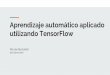 Aprendizaje automático aplicado utilizando TensorFlow