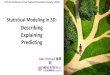 Statistical Modeling in 3D: Explaining, Predicting, Describing