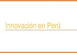 Innovación en Perú Giancarlo Falconi