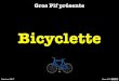 Bicyclette by Gros Pif