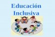 Educación inclusiva ppt 2016 final ok ok