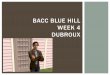 Bacc Blue Hill week 4 Dubroux