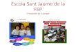 Presentació Escola Sant Jaume de la FEP