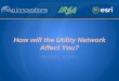 How will the Utility Network Affect You?