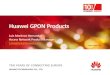Huawei GPON Products - Aleashop · PDF fileHuawei GPON Products ... Huawei Confidential Page 4 ... •WDM coupler : couple GPON and CATV signals •2 type of ONT OLT 1490 nm