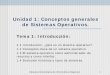 Unidad 1: Conceptos generales de Sistemas Operativos.fjgonzalez/apuntes/Tema_1_Introduccion.pdf · Escuela Universitaria de Informática (Segovia). 7 1.2 Conceptos clave de un sistema
