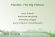 Plastics: The Big Picture -  · PDF filePlastics: The Big Picture Jerry Powell Resource Recycling. Portland, Oregon.   ... they handle “all plastic bottles