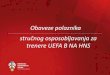 Obaveze polaznika UEFA B tečaja NA HNS - hns-cff.hrhns-cff.hr/files/documents/8366/Obaveze polaznika NA HNS - Uefa B.pdf · obavezan dnevnik rada (Trenerov dnevnik 