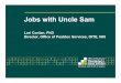Jobs with Uncle Sam - Harvard University · PDF fileJobs with Uncle Sam Lori Conlan, PhD ... Job series: Determines the ... I have had the opportunity to share my research in small