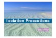 Isolation Precautions anas.n 7.4.54 - si. · PDF fileIsolation Precautions Standard Precautions Expanded Precautions + N Stdd Airborne Precautions New Standard Precautions for Pts.: