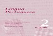 Língua Portuguesa - · PDF fileLíngua Inglesa: Anna Maria ... aborda a formação das palavras e de suas classes. ... A língua portuguesa é uma das línguas mais usadas em todo