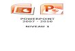 Powerpoint 2007-2010 – Niveau 1pchartier.com/telecharge/ppt_2007_niveau1.docx  · Web viewLe « ruban » Office regroupant toutes les commandes du logiciel. (il remplace les anciens