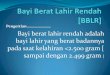 Bayi Berat Lahir Rendah [BBLR] - Materi Kuliah Kebidanan · PDF fileHipoglikemia Katabolisme