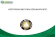 KREDENSIALING DAN KEBIJAKAN BPJS · PDF fileKeterbukaan Kehati-hatian ... Keadilan sosial bagi seluruh rakyat Indonesia ... Semula Hanya Untuk Jaminan Kesehatan PNS dan Pensiunan