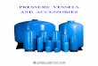 PRESSURE VESSELS AND ACCESSORIES - A.P. …laquaforce.com/.../2013/10/Pressure-vessels-and-accessories.pdf · pressure vessels and accessories. ... pv059 10 x 47 54 258 1188 ± 5