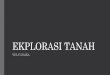 EKPLORASI TANAH - yulvi.lecture.ub.ac.idyulvi.lecture.ub.ac.id/files/2016/05/EKPLORASI-TANAH.pdf · LABORATORIUM MEKANIKA TANAH DATA SONDIR Jl. Mayjen Haryono 167 Malang 65145 Telp