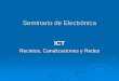 Recintos, Canalizaciones y Redes · PDF file2 ¿Qué es una ICT? Las infraestructuras comunes de telecomunicación se crearon para que todos estos servicios llegaran a los usuarios