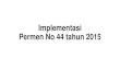 Implementasi Permen No 44 tahun 2015akademik.polsri.ac.id/.../2016/11/6.-mplementasi-Permen-44-2015.pdf · Permen No 44 tahun 2015 . ... sistem struktur dan utilitas bangunan. Menguasai