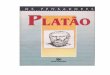Platao - Cole o os Pensadores (pdf)(rev) · PDF fileabrangente e equilibrada da Filosofia e de sua contribuição ao conhecimento ... por que um grego antigo ... quando Atenas liderou