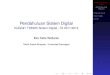 Pendahuluan Sistem Digital @2012,Eko Didik Widianto ...didik.blog.undip.ac.id/files/2012/02/TSK205-Kuliah1-Pengantar-v3.pdf · materi kuliah TSK205 Sistem Digital. ... Rangkaian sekuensial: