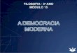 A DEMOCRACIA MODERNA - Irium Educaçãoirium.com.br/slides/3ano/FIL/SLIDES EM3 FIL 15.pdf · liberdade dos antigos e a liberdade dos modernos? Proposto 2) Quais os direitos naturais