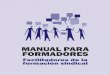 MANUAL PARA FORMADORES - Ministerio de Trabajo, · PDF fileMANUAL PARA FORMADORES Facilitadores de la formación sindical. INDICE ... manual, en el cual se propone una po-sible metodología