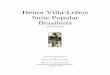 Heitor Villa-Lobos Suite Popular Brasileira · PDF fileBrasileiro, possuía um amor especial pelo Violão. A Suite Popular Brasileira é uma das várias obras compostas pelo Maestro