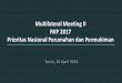 Multilateral II Perumahan dan Permukiman RKP  ? Â· Prioritas Nasional Perumahan dan Permukiman Senin, 18 April 2016 ... DAK APBN DAK APBD ... Penyediaan Perumahan Baru MBR