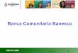 Banca Comunitaria Banesco - soft-line. · PDF fileDemográfico de Venezuela. Abril 29, 2009 ... Cuenta movilizada exclusivamente con una Tarjeta de ... • Completar y firmar la Planilla