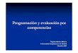 Programación y evaluación por competencias - xtec. · PDF fileProgramación y evaluación por competencias Ángeles Blanco Blanco Universidad Complutense de Madrid Octubre 2007