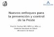 Nuevos enfoques para la prevención y control de la · PDF fileen Sondorillo, Piura; Craneopsylla sp., en Huanchay, Huaraz. Estudios de diseño transversal . Peste en el Perú •