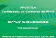 EPCI Educaçãoepcieducacao.com.br/wp-content/uploads/2014/09/CGRPPS.pdf · APOSTILA Certiﬁcação de Gerstores de RPPS EPCI Educação ... ANBIMA série 10 e 20 – CPA-10 e CPA-20,