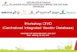 Workshop CIVD (Centralized Integrated Vendor Database) · PDF fileTerdapat perbedaan alamat antara yang tercantum di NPWP dan alamat yang dituliskan 3. Salah penyebutan nama KKKS di