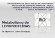 Metabolismo de LIPOPROTEÍNAS - Bioquímica fundamental · PDF fileuniversidad de san carlos de guatemala facultad de ciencias mÉdicas fase i, unidad didÁctica: bioquÍmica mÉdica