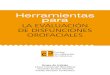 LA EVALUACIÓN DE DISFUNCIONES · PDF fileLa detección de las disfunciones orofaciales supone la evaluación de los órganos fonoarticulatorios y las funciones que en ellos se realizan