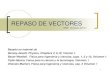 REPASO DE VECTORES - depa.fquim.unam.mxdepa.fquim.unam.mx/amyd/archivero/Repaso-vectores_22618.pdf · 1 REPASO DE VECTORES GRM Semestre 2013-1 Basado en material de Serway-Jewett,