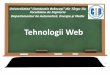 tehnologii web - runceanu.utgjiu.rorunceanu.utgjiu.ro/wiki/lib/exe/fetch.php?media=docs:cursuri:c1... · Larry Ullman, PHP si MySQL pentru site-uri dinamice, Editura Teora, Bucuresti,