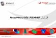 Nouveautés FEMAP 11 - sentation clients - SIGMEO 2016 - Femap... · PDF filemodifiée pour les commandes ... exactement à la méthode utilisée par ANSYS et ABAQUS. - Pour avoir