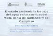 El estado ambiental y los usos del agua en las cuencas del ... · PDF filedel agua en las cuencas del Miera-Bahía de Santander y del Campiazo Dª Ana Isabel Ramos Pérez ... delimitadas