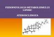 FIZIOPATOLOGIA METABOLISMULUI LIPIDIC …umf.alinolaru.com/an3/fiziopatologie-1/c06-ats.pdf · HDL Transportă colesterolul de la țesuturile periferice către ficat. Apo-proteine