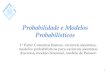 Probabilidade e Modelos Probabilísticos - inf.ufsc.brmarcelo/Aula04CPGCC.pdf · Probabilidade e Modelos Probabilísticos ... Construir a distribuição de probabilidades para a variável