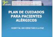 HOSPITAL UNIVERSITARIO LA PAZ - codem.es · PDF file(noc) intervenciones (nic) indicadores respuesta alÉrgica: localizada (0705) manejo de la alergia (6410) • suministrar medicamentos