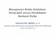 Manajemen Risiko Kelelahan: Preskriptif versus …shadibakri.uniba.ac.id/wp-content/uploads/2017/01/Manajemen-Risiko... · operasional dan praktis. ... Sebuah Pernyataan tentang ruang