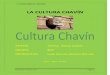LA CULTURA CHAVÍN -  · PDF fileLa cultura Chavín se extendió por gran parte de la región andina abarcando por el norte