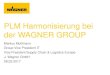 PLM Harmonisierung bei der WAGNER GROUP - riess.de · PDF fileAbhängigkeit der Test-, Migrations und Go Live Termin SAP ERP, ... ca. 50.000 CAD Objekte Migrations-Modus latest / latest